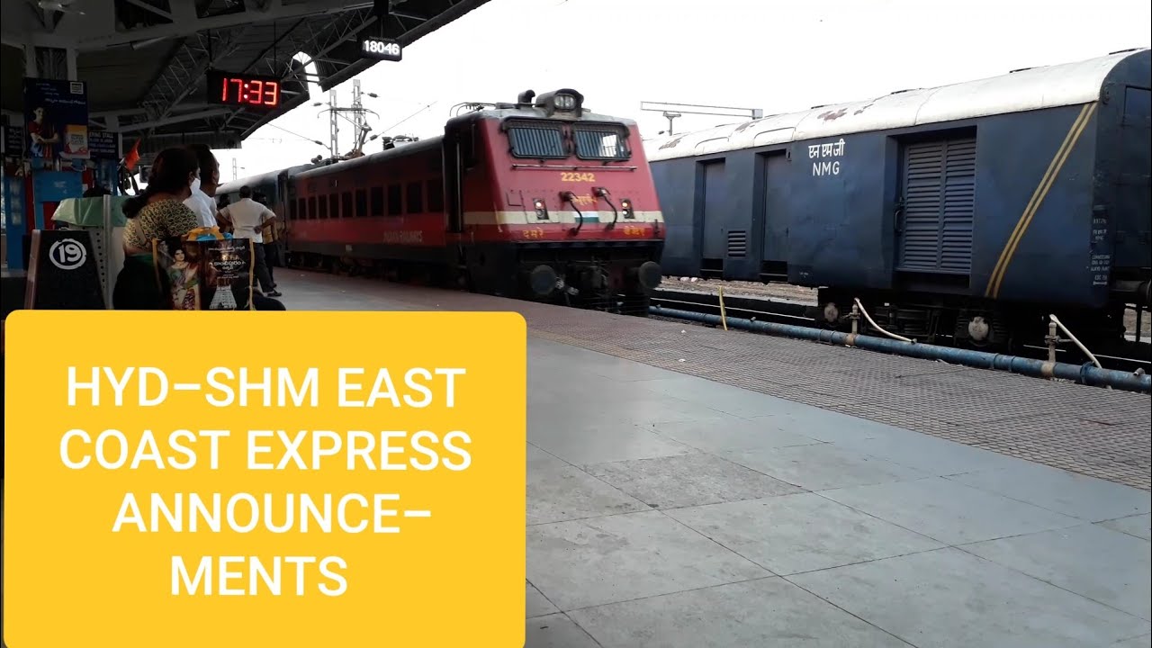 18046 Hyderabad Shalimar East Coast Express Announcements And Arriving 18046-hyderabad-shalimar-east-coast-express-announcements-and-arriving