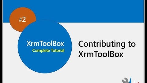 Developing a Plugin for XrmToolBox - Dynamics Customer Engagement(#2)