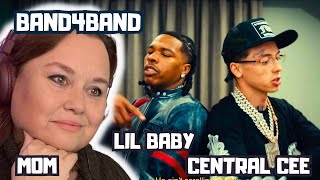 Mom REACTS To CENTRAL CEE FT. LIL BABY - BAND4BAND (MUSIC VIDEO)