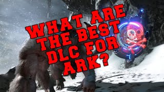 What Is The Best DLC For ARK: Survival Evolved?