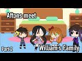 |Aftons meet William’s Family| [Part 2-Fnaf] {GL}
