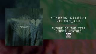 Video thumbnail of "THOMAS GILES - Future of the Year (Instrumental)"