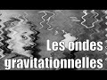 Les ondes gravitationnelles — À chaud ! #1