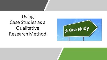 Using Case Studies as a Qualitative Research Method??