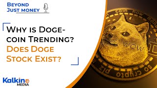 Why Is Dogecoin Trending? Does Doge Stock Exist? Beyond Just Money Podcast