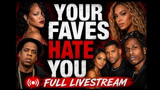 Your Faves Hate You (Full Livestream) 