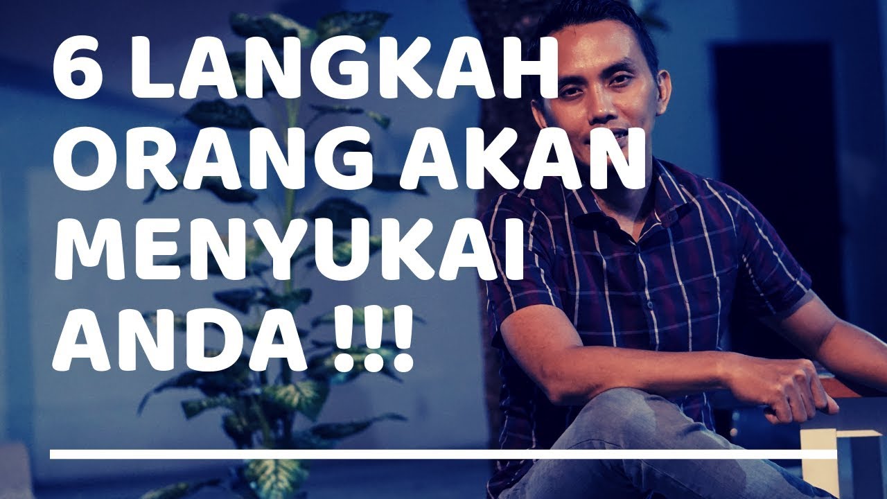 6 Langkah Orang Bisa Menyukai Kita Youtube