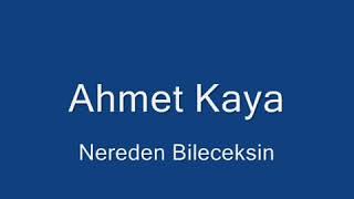 Ahmet kaya - Nerden Bileceksiniz 2020 (HD kalite) Resimi