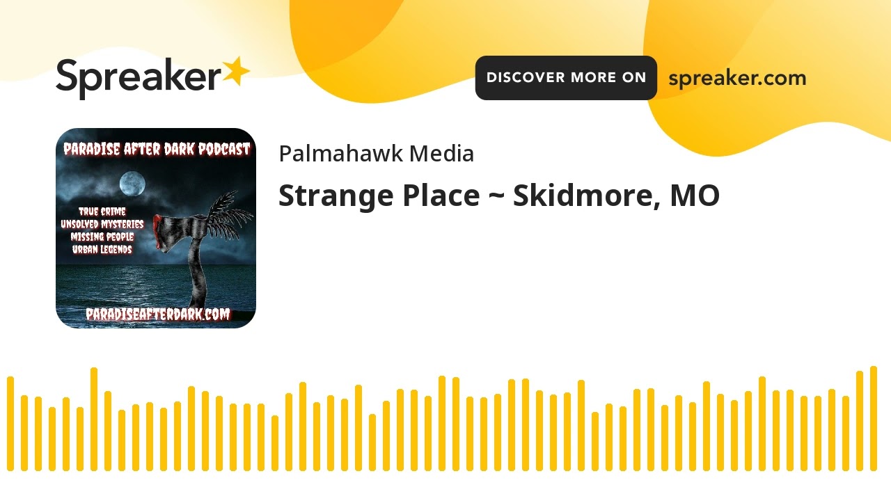Strange Place Skidmore, MO YouTube