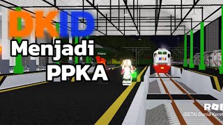 DKID ~ MENJADI PPKA