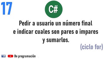 17. Aprende C# desde 0: Buce for || Ejercicio - Identificar número par e impar y sumarlos.