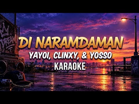 Di naramdaman karaoke by: YAYOI, CLINXY, & YOSSO