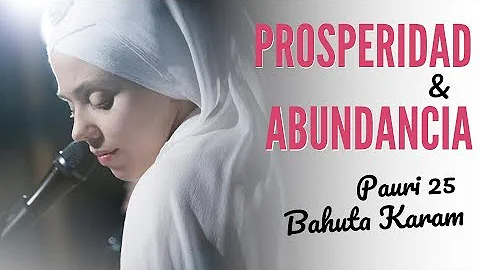 MANTRA PROSPERIDAD Y ABUNDANCIA - Pauri 25 Kundalini Yoga ✅ bahuta karam