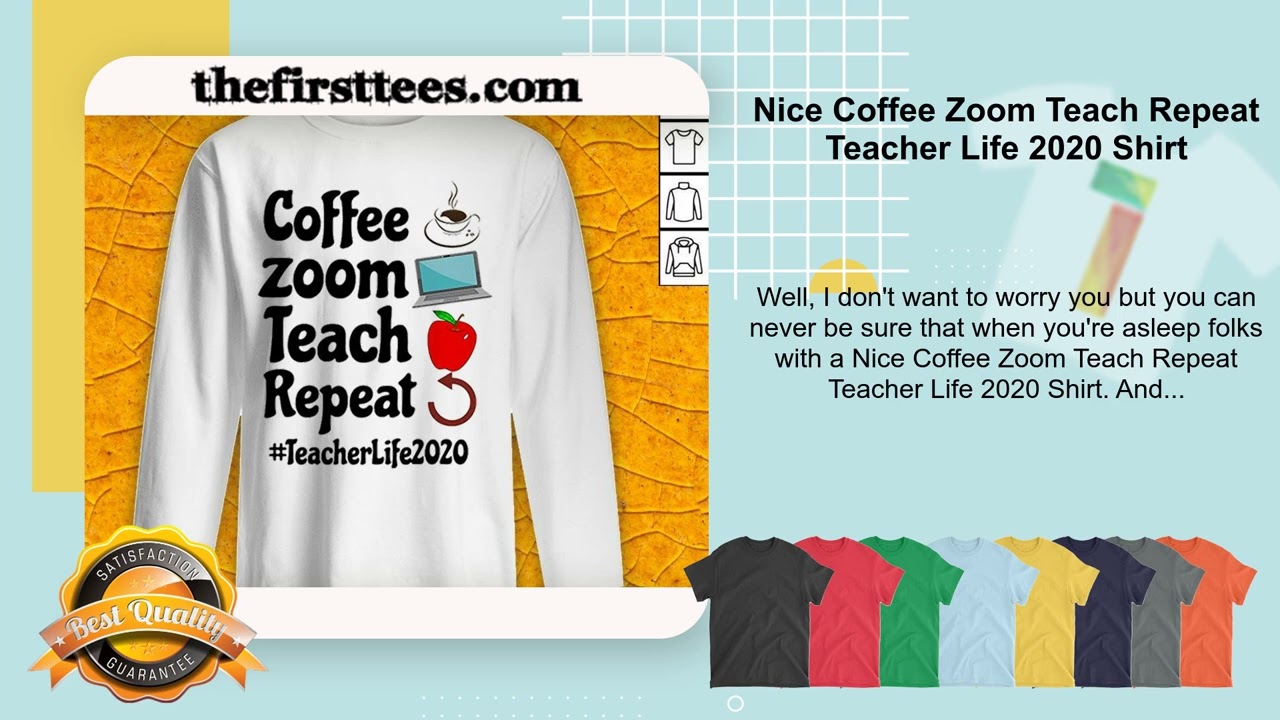 Nice Coffee Zoom Teach Repeat Teacher Life 2020 Shirt