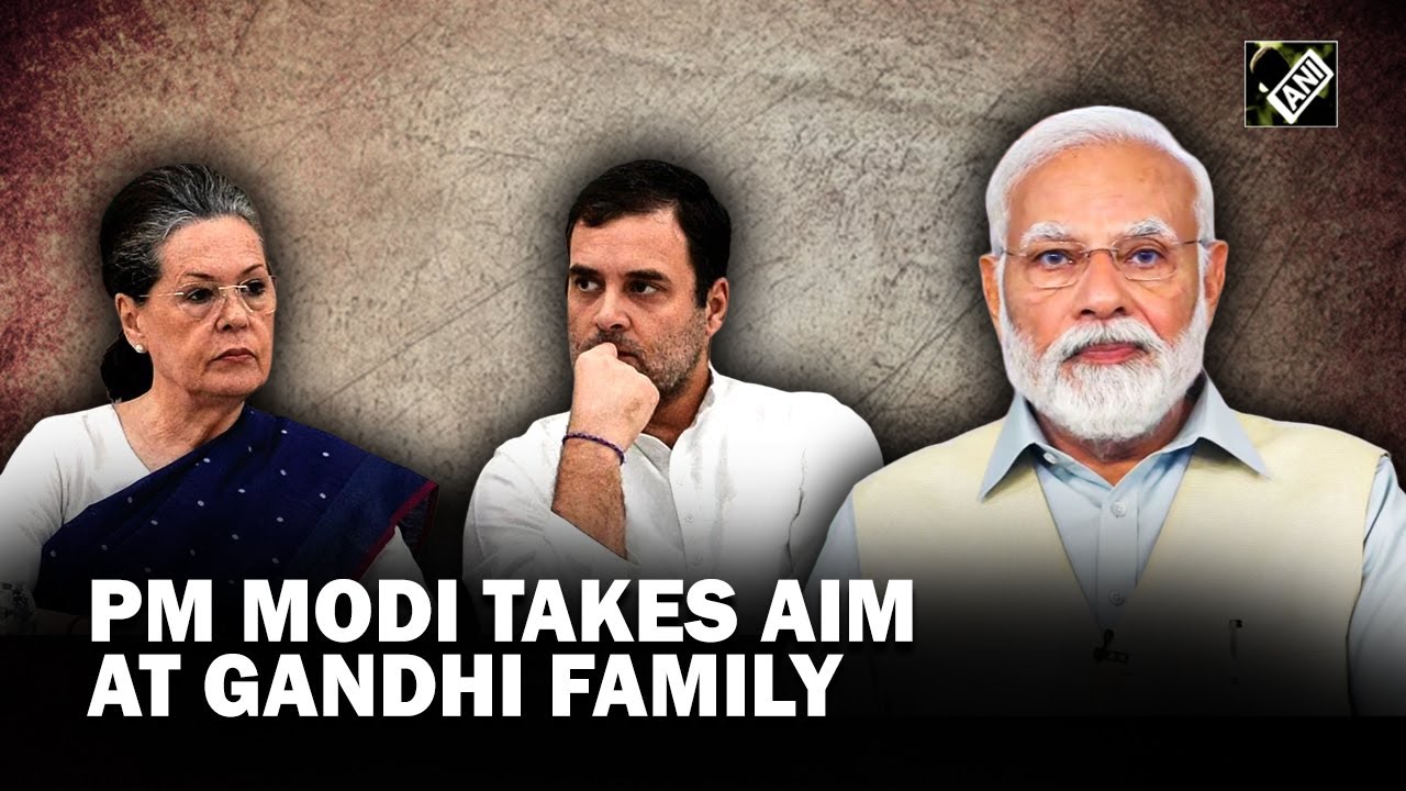 “Family first, Nation nothing…” PM Modi takes aim at Gandhi family