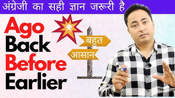 Ago vs Back vs Before vs Earlier in English Grammar