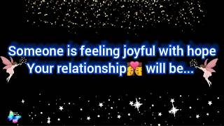 🌈Someone is feeling joyful with hope your relationship will be