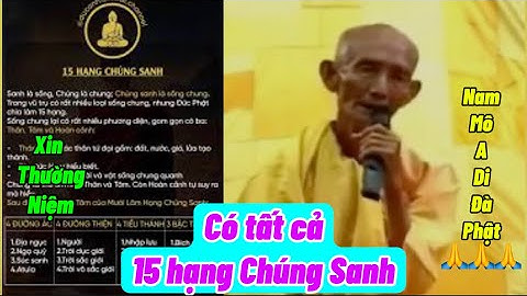 Có tất cả 15 hạng Chúng Sanh? Thầy Thích Giác Khang