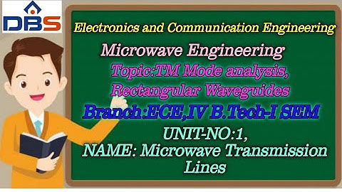 DBS -Rectangular Waveguides-Solution of Wave Equation in Rectangular Coordinates, TM mode analysis