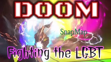 Doom SnapMap Fighting The LGBT