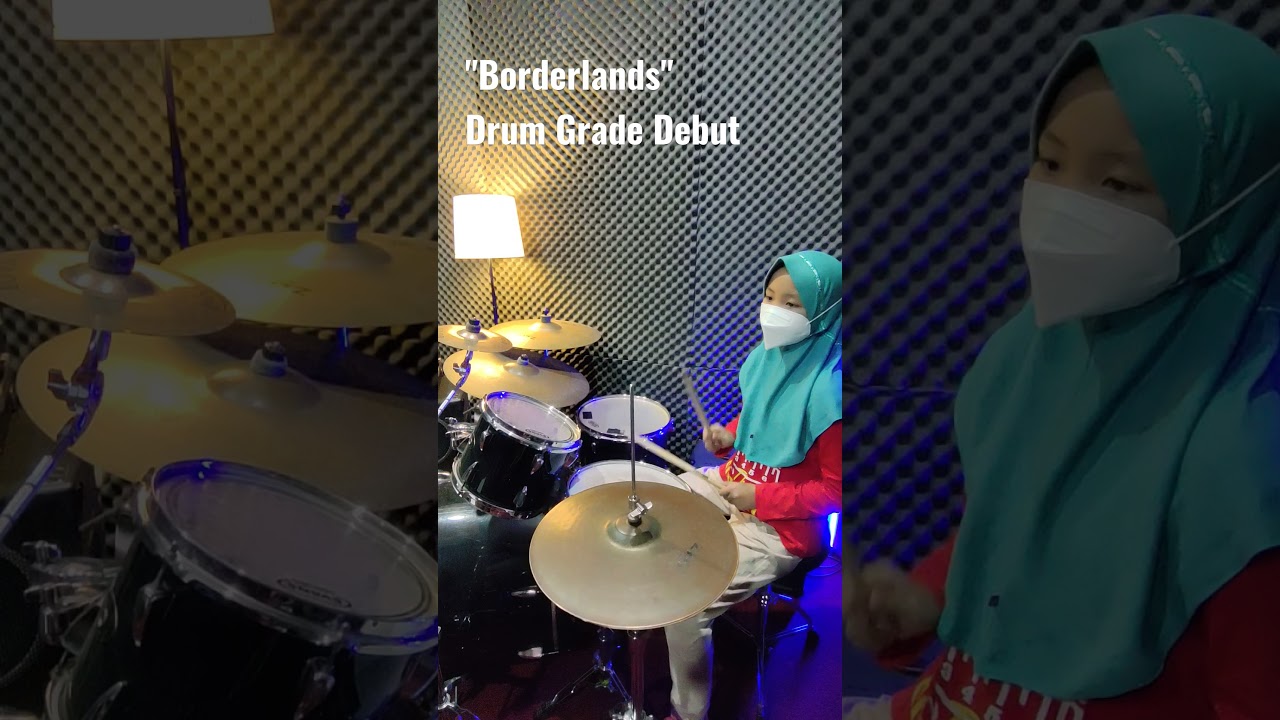 Borderlands - Drum Grade Debut
