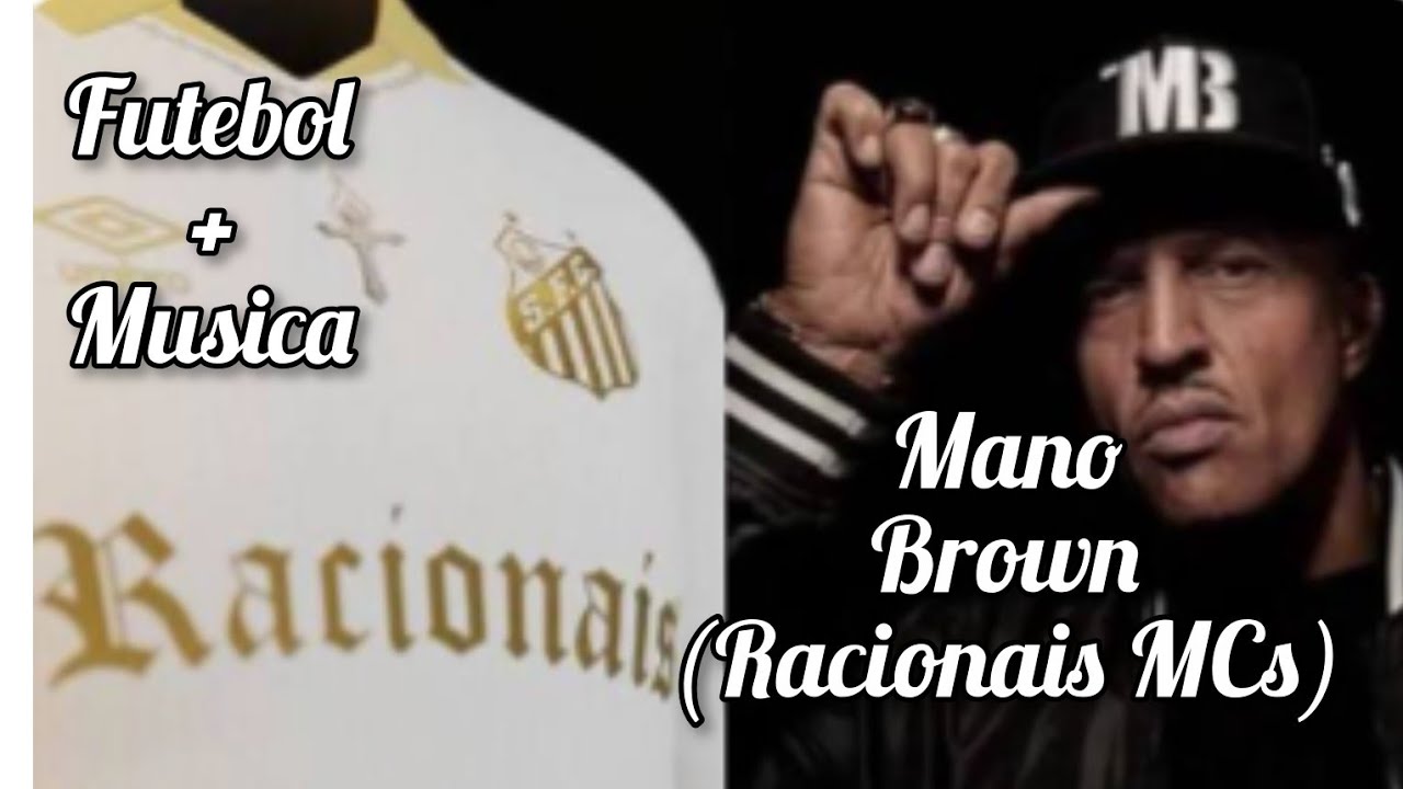 Futebol + Música : Mano Brown( Racionais MCs) - YouTube