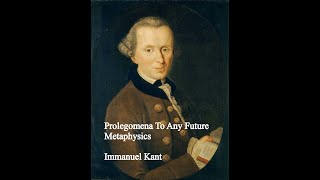 Prolegomena To Any Future Metaphysics - Immanuel Kant - Full Audiobook Prolegomena To Any Future Metaphysics - Immanuel Kant - Full Audiobook