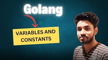 GoLang Variables and Constants | GoLang for Beginners