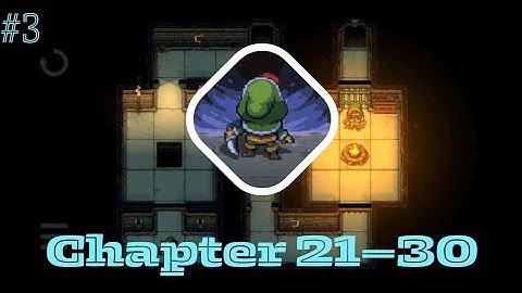 Chapter 21–30 | Dungeons Of Dreadrock Gameplay #3