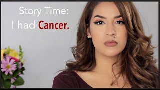 STORY TIME: I had Cancer.