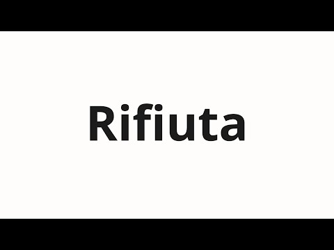 How to pronounce Rifiuta
