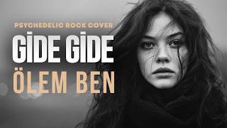 Gide Gide (Ölem Ben) Psychedelic Anatolian Rock Cover