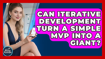 Can Iterative Development Turn A Simple MVP Into A Giant? - The Startup Growth Hub