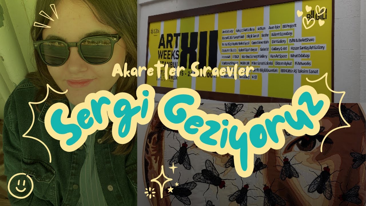 SERGİ GEZİYORUZ | ART WEEKS İSTANBUL | VLOG