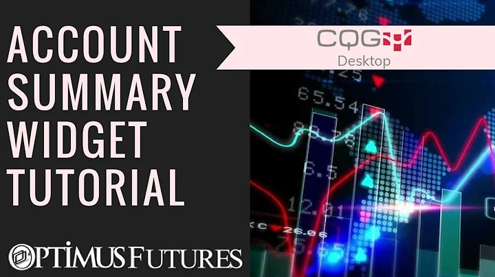 CQG Desktop - Account Summary Widget Tutorial | Optimus Futures
