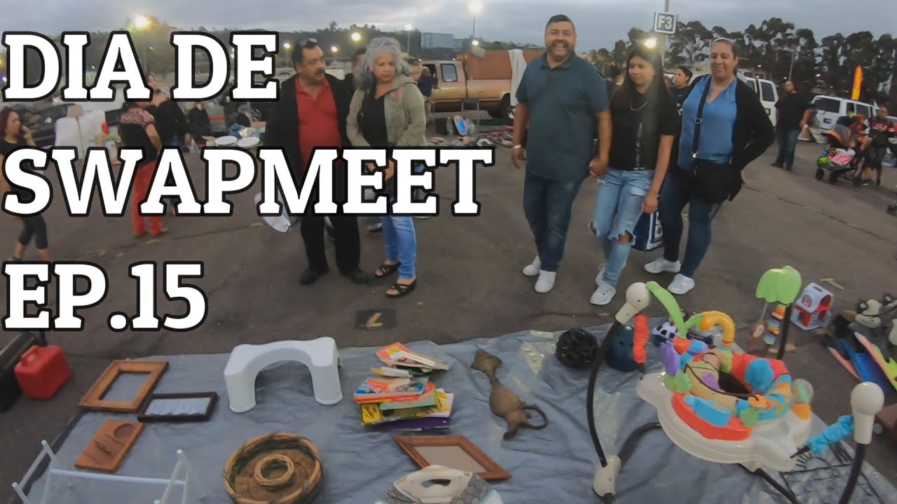 DIA DE SWAPMEET EP.15