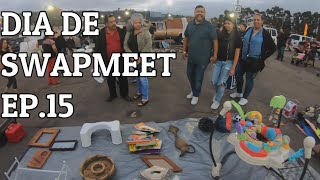 DIA DE SWAPMEET EP.15 DIA DE SWAPMEET EP.15