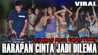 DJ Harapan Cinta Jadi Dilema - Thomas Arya || Dugem Malaysia Colections