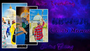 New Trending 2022 Status Editing Tutorial | Khwaja Garib Nawaz Status Editing Tutorial New Xml File