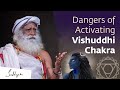 The dangers of activating vishuddhi chakra  sadhguru exclusive