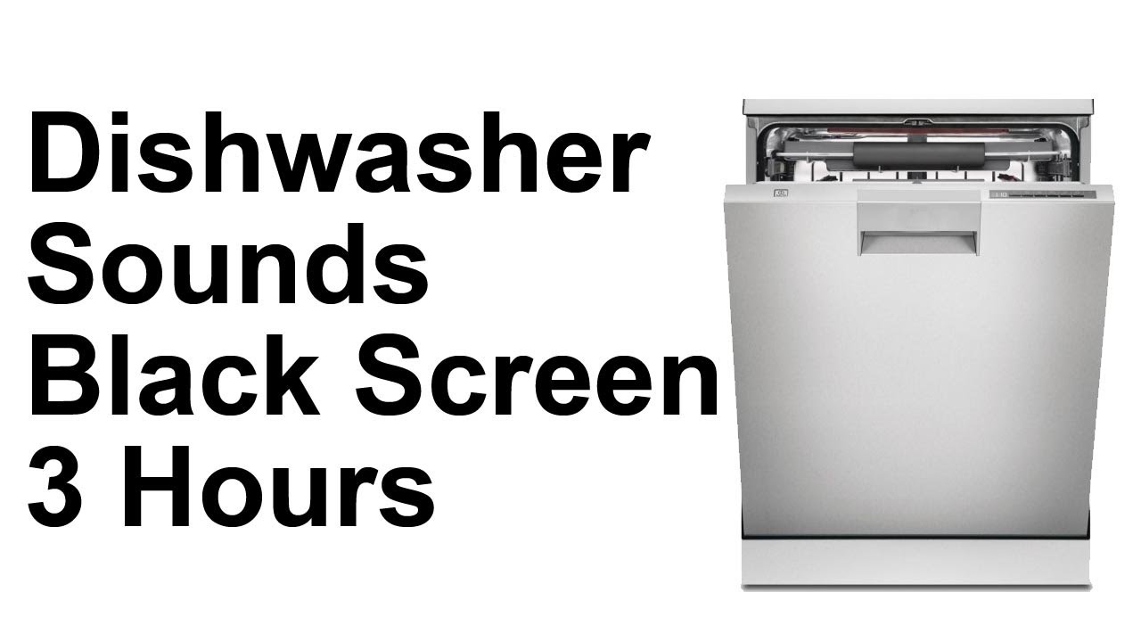 Dishwasher Sounds Black Screen 3 hours ASMR YouTube