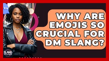 Why Are Emojis So Crucial For DM Slang? - SlangXplained