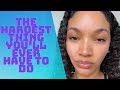 The HARDEST Thing You’ll Ever Have To Do!