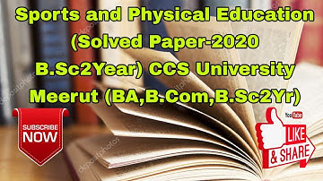 Sports and Physical Education (Solved Paper-2020 B.Sc2Year) CCS University Meerut (BA,B.Com,B.Sc2Yr)