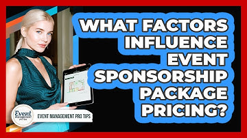 What Factors Influence Event Sponsorship Package Pricing?