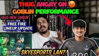 Thug Angry On Goblin Performancefree Fire New Lineup Skyesports Lan