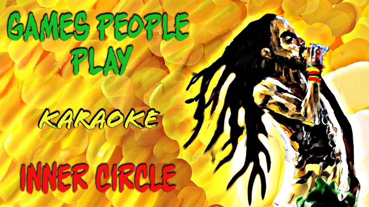 Games people play [Inner Circle] (karaoke) HD