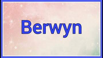 Berwyn | Name Origin Meaning Variations