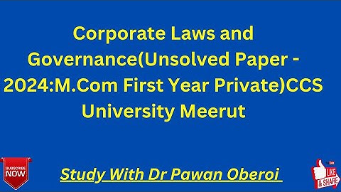 Corporate Laws and Governance(Unsolved Paper - 2024:M.Com First Year Private)CCS University Meerut