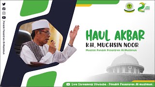 Haul Akbar KH. Muchsin Noor (Muassis Pondok Pesantren Al-Muslimun)  yg ke 2